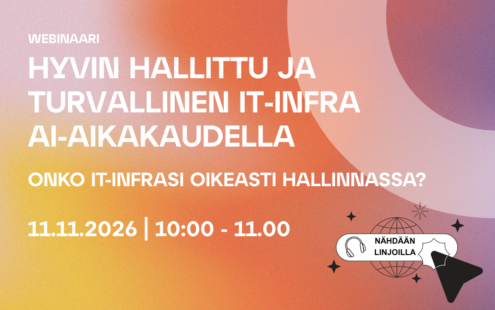 Hyvin hallittu ja turvallinen IT-infra -webinaari