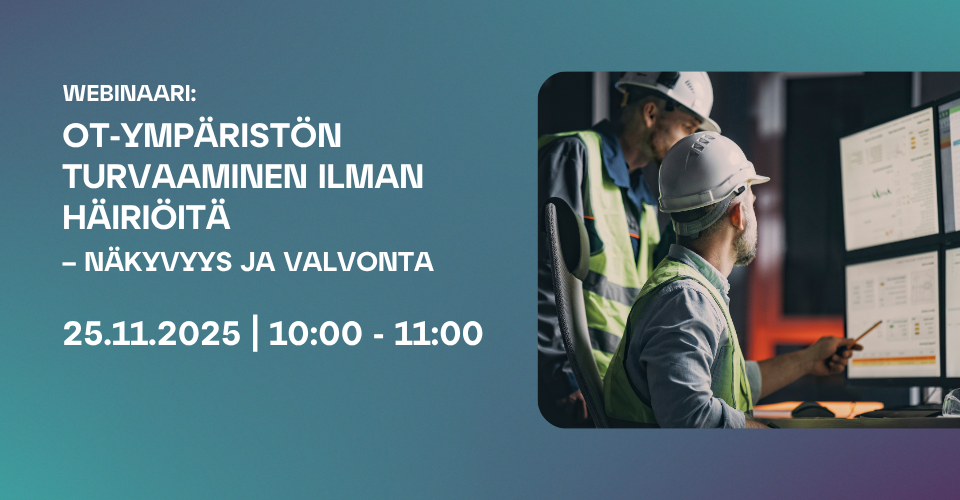 Webinaari: OT-ympäristön turvaaminen ilman häiriöitä